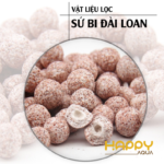 Sứ Bi Đài Loan – Sứ lọc cao cấp cho bể cá cảnh, thuỷ sinh